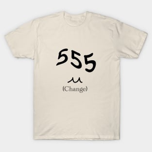 ANGEL NUMBERS - 555 (Change) T-Shirt